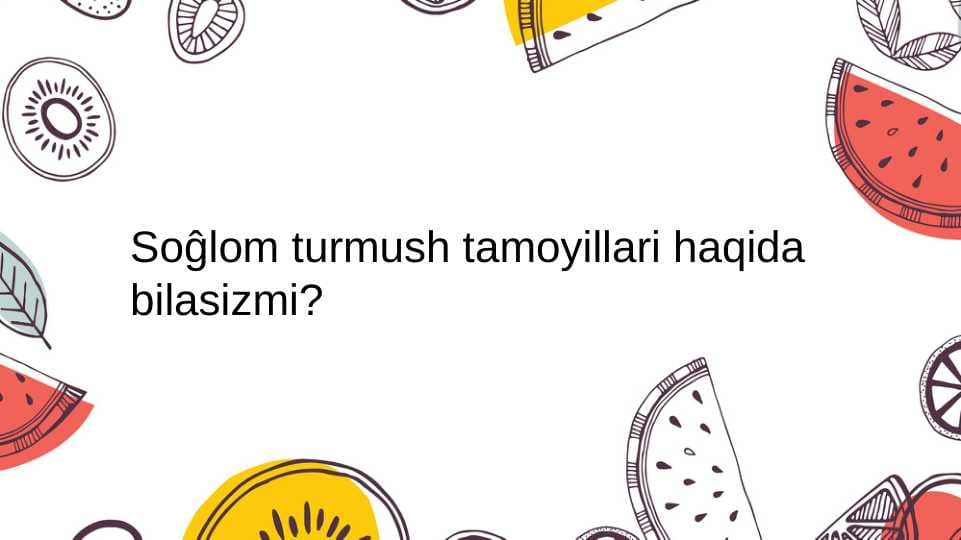 Sogʻlom turmush tamoyillari haqida