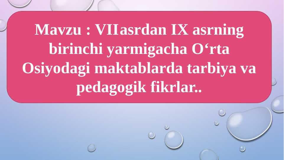 7_9 asrning birinchi yarmigacha Oʻrta Osiyoda maktablar