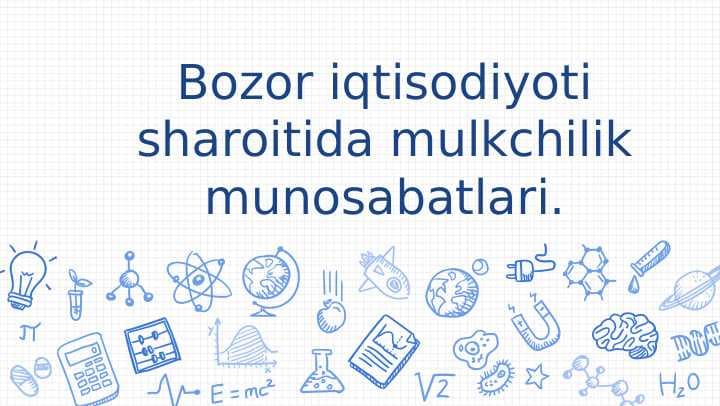 Bozor iqtisodiyoti sharoitida mulkchilik munosabatlari.