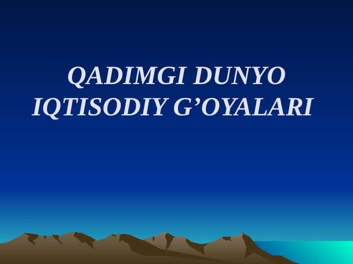 QADIMGI DUNYO IQTISODIY G’OYALARI
