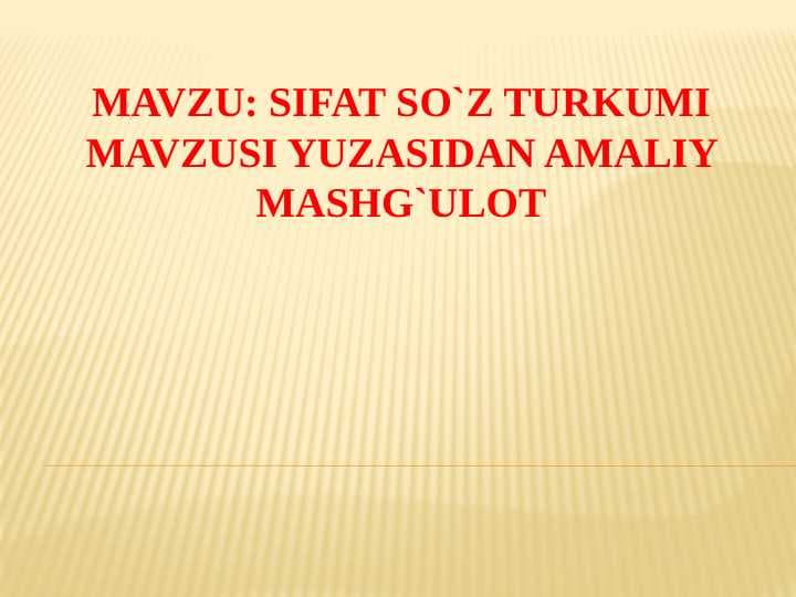 Sifat soʻz turkumi mavzusi yuzasidan amaliy ishlar