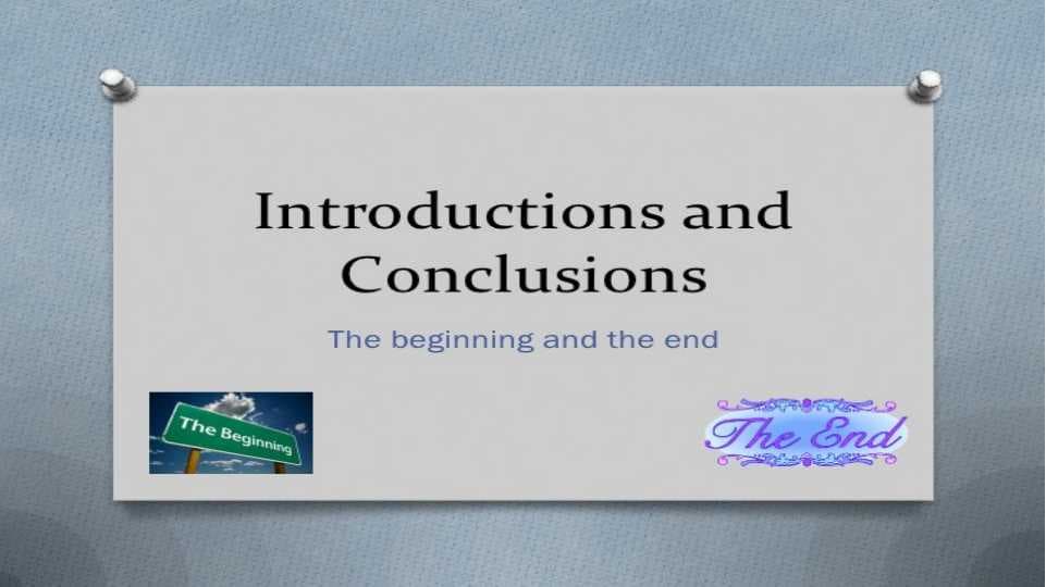 Introductions and conclusions