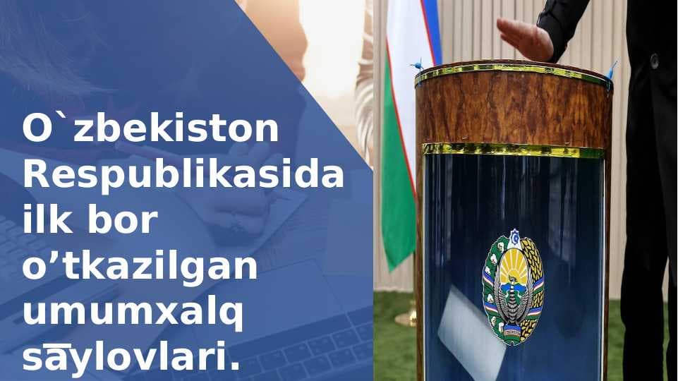 O`zbekiston Respublikasida ilk bor o’tkazilgan umumxalq saylovlari.