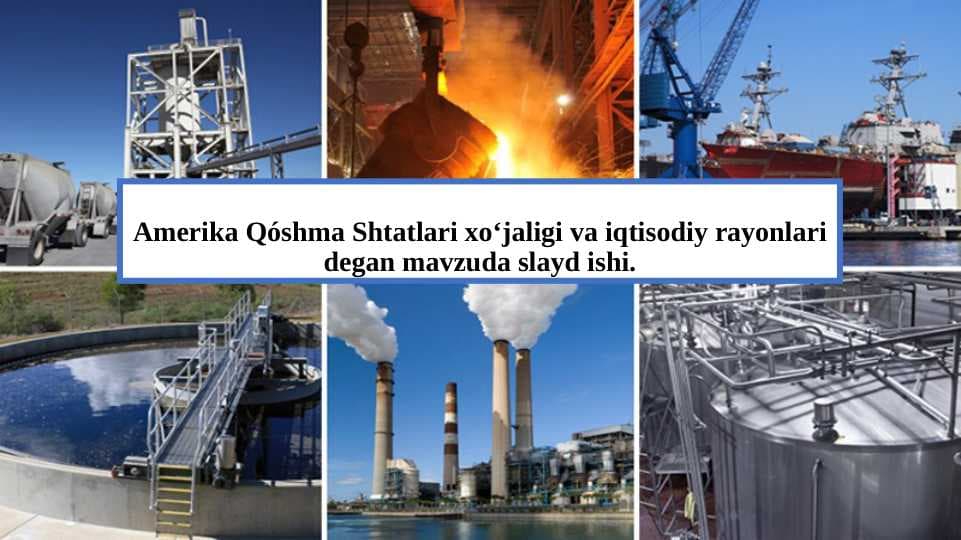 Amerika Qóshma Shtatlari xo‘jaligi va iqtisodiy rayonlari degan mavzuda slayd ishi.