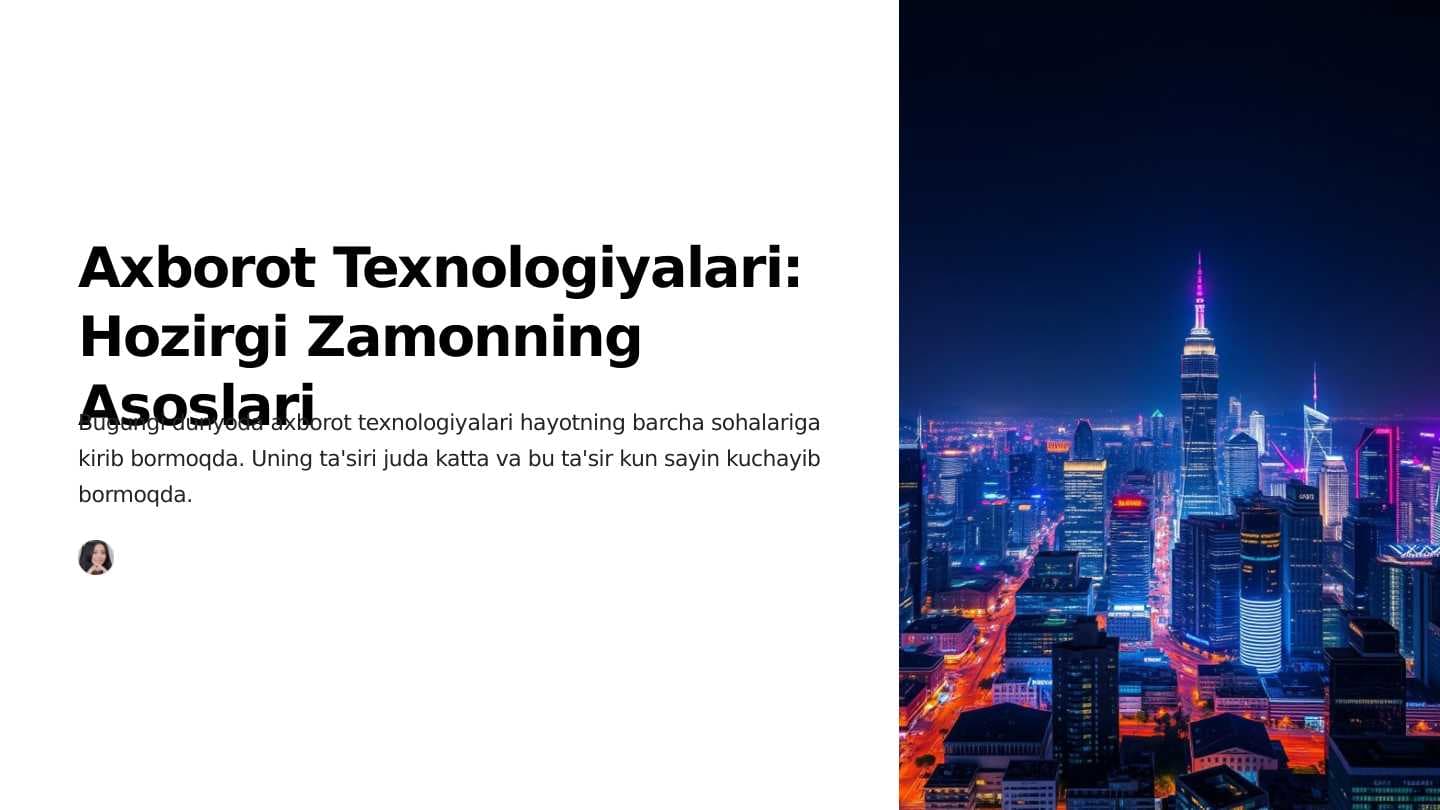 Axborot texnalogiyalarining hozirgi kundagi o'rni va Ahamiyati