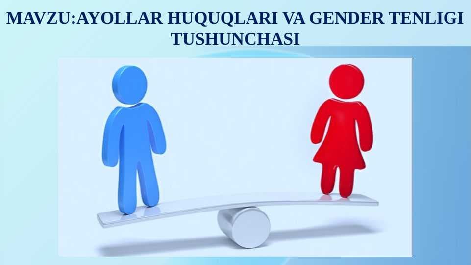 AYOLLAR HUQUQLARI VA GENDER TENLIGI TUSHUNCHASI