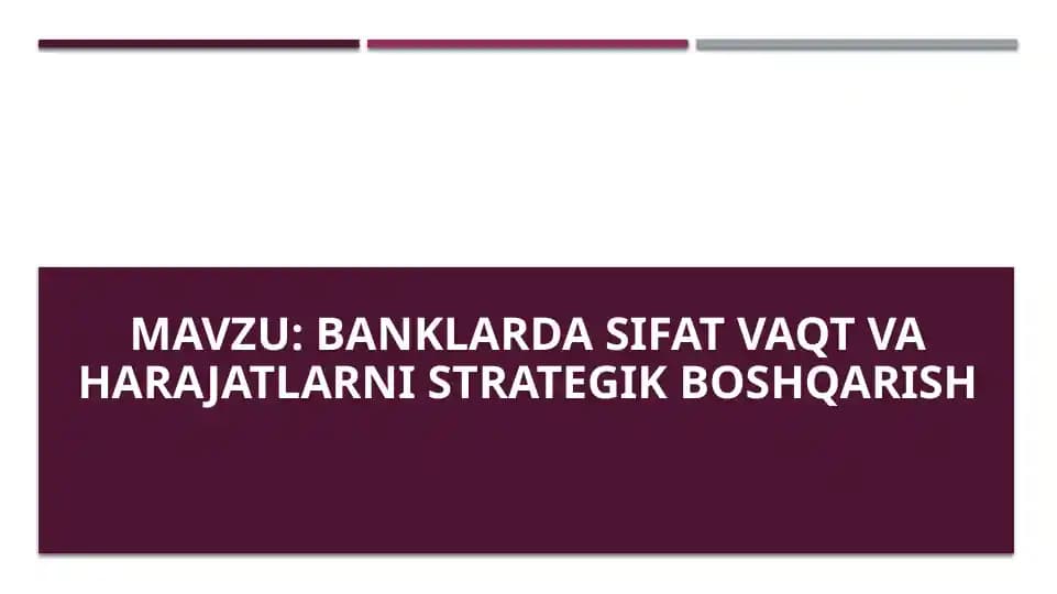 Banklarda sifat vaqt va harajatlarni strategik boshqarish