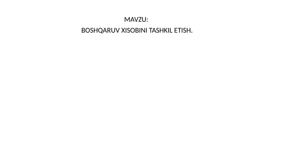 BOSHQARUV XISOBINI TASHKIL ETISH
