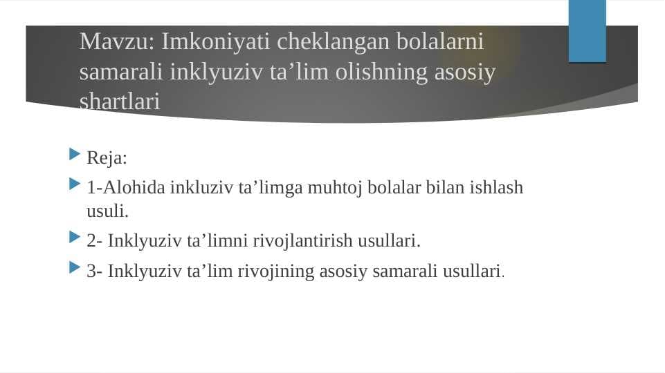 Imkoniyati cheklangan bolalarni samarali inklyuziv ta’lim olishning asosiy shartlari