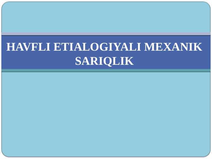 HAVFLI ETIALOGIYALI MEXANIK SARIQLIK