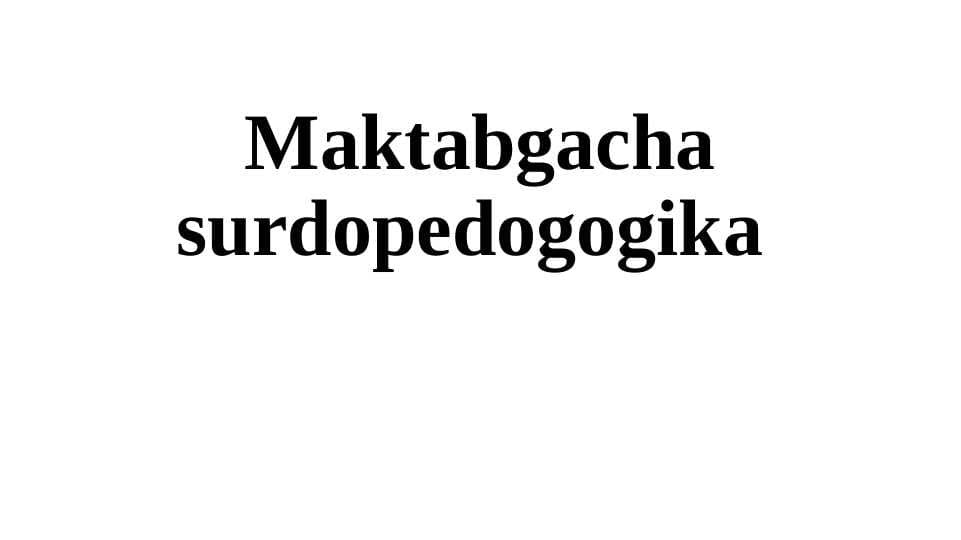 maktabgachga surdopedagogika