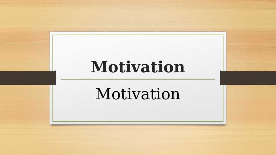 Motivation