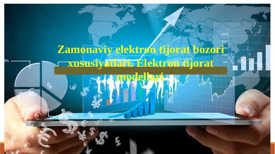 Zamonaviy elektron tijorat bozori xususiyatlari. Elektron tijorat modellari pptx
