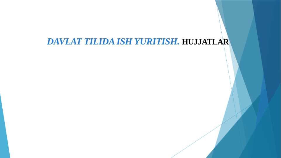 DAVLAT TILIDA ISH YURITISH. HUJJATLAR