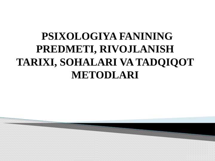 PSIXOLOGIYA FANINING PREDMETI, RIVOJLANISH TARIXI, SOHALARI VA TADQIQOT METODLARI