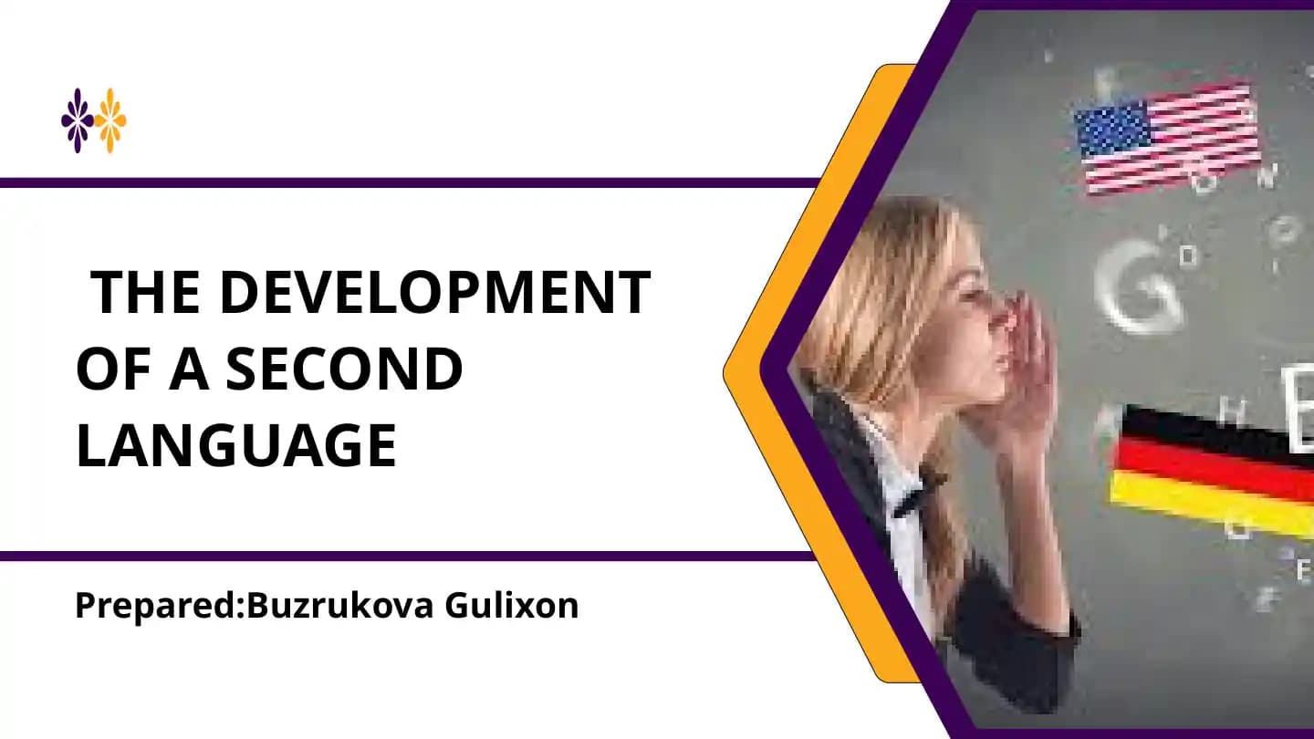 THE DEVELOPMENT OF A SECOND LANGUAGE