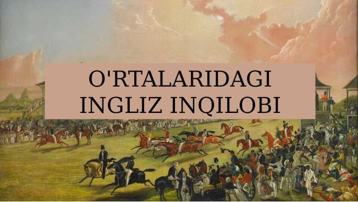 O'RTALARIDAGI INGLIZ INQILOBI
