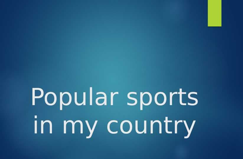 Popular sports in my country