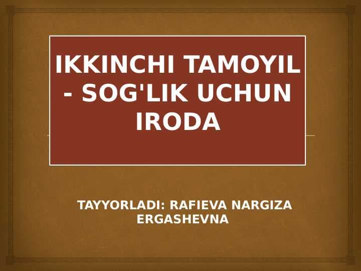 IKKINCHI TAMOYIL - SOG'LIK UCHUN IRODA