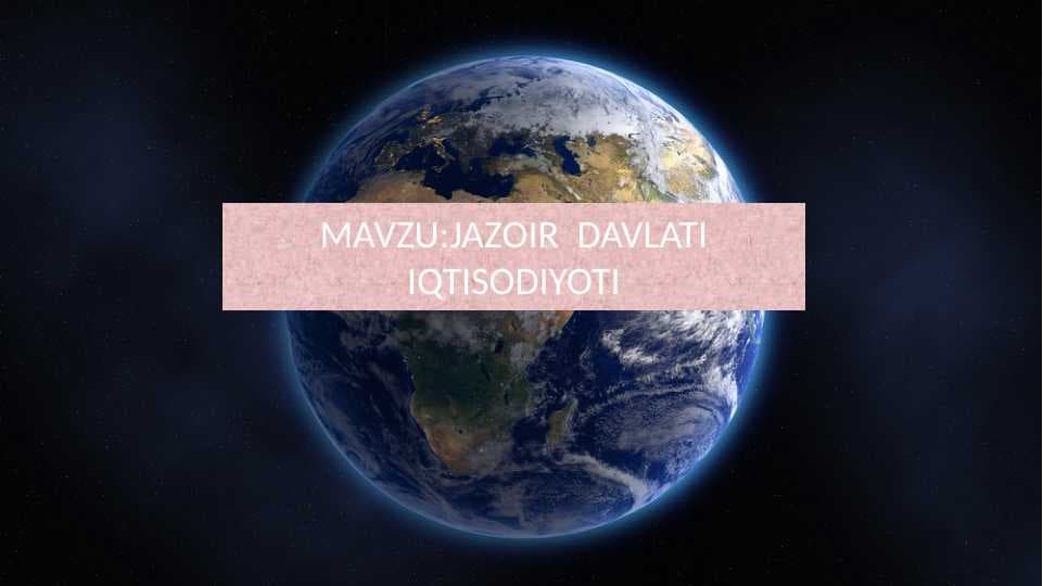 JAZOIR  DAVLATI IQTISODIYOTI