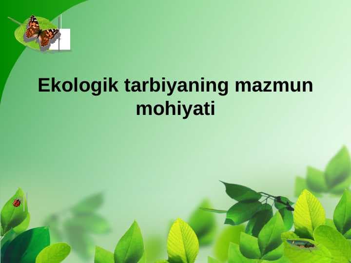 Ekologik tarbiyaning mazmun    mohiyati