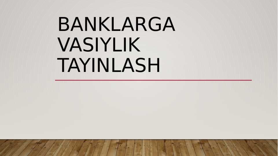 Banklarga vasiylik tayinlash