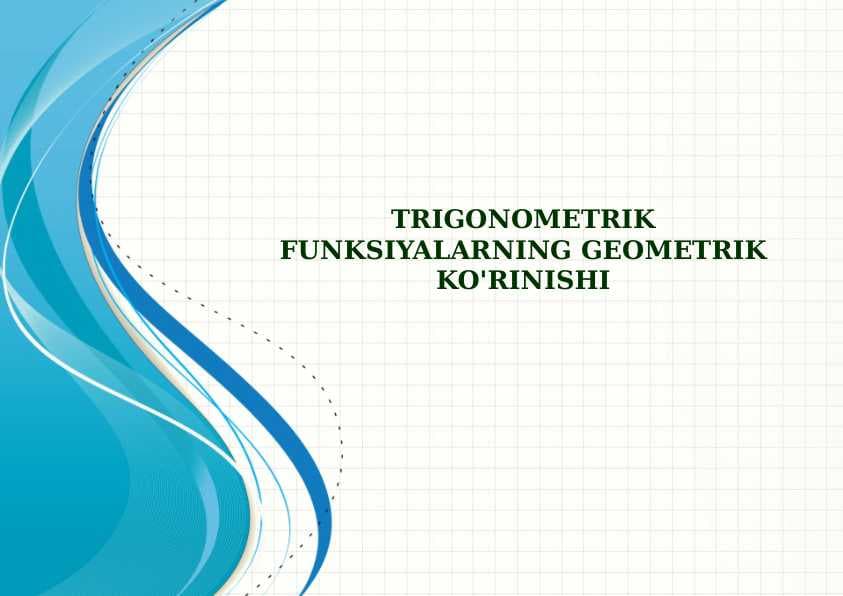 trigonometrik funksiyalarning geometrik ko'rinishi