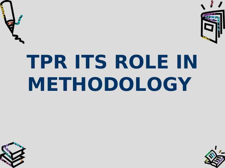 TPR its role in methodology