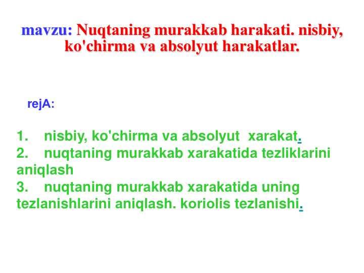 Nuqtаning murаkkаb hаrаkаti. nisbiy,  ko'chirmа vа аbsоlyut hаrаkаtlаr.
