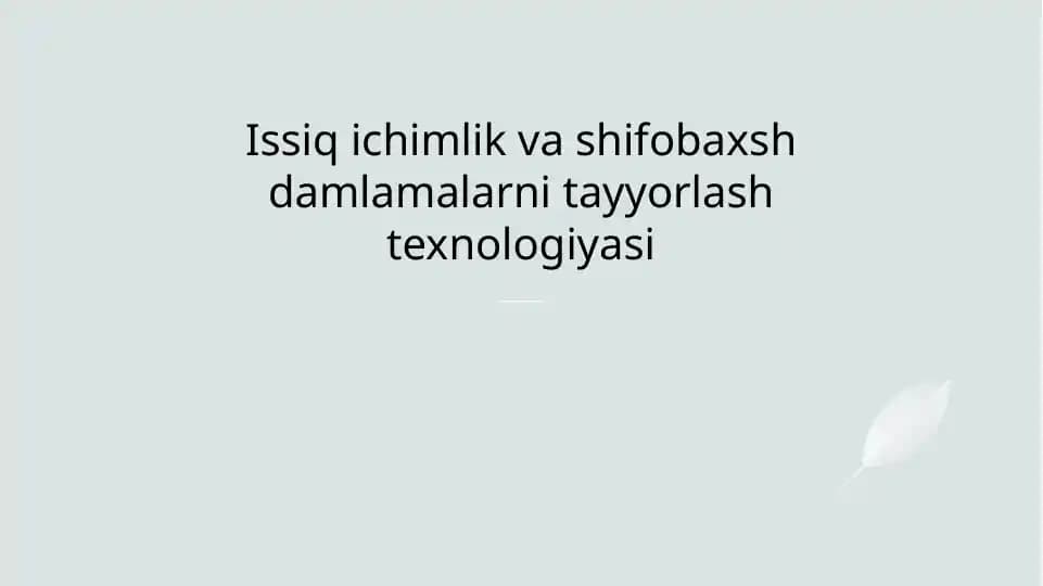 Issiq ichimlik va shifobaxsh damlamalarni tayyorlash texnologiyasi