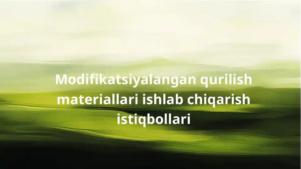 Modifikatsiyalangan qurilish materiallari