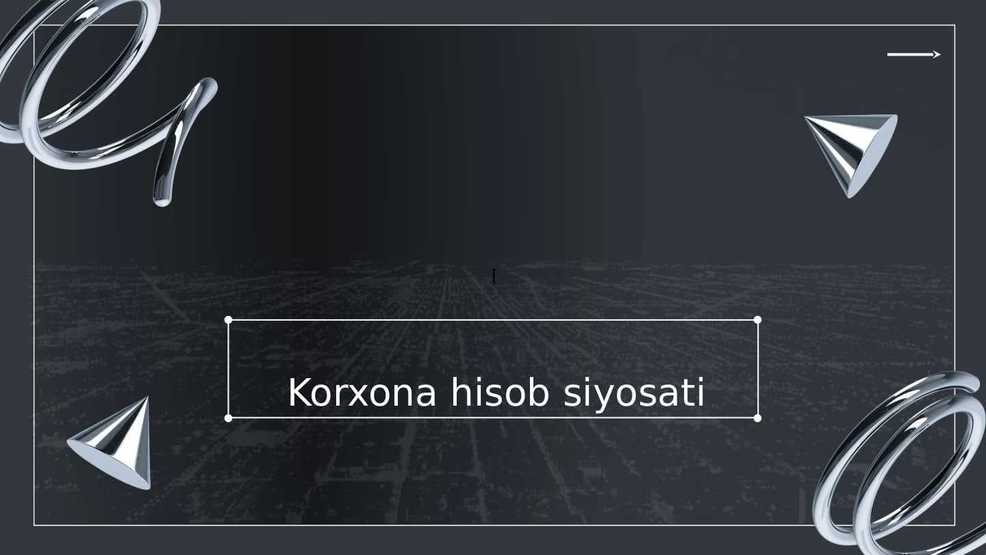 KORXONA HISOB SIYOSATI