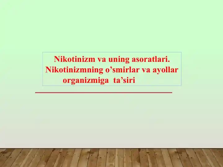 Nikotinizm va uning asoratlari. Nikotinizmning o’smirlar va ayollar organizmiga ta’siri