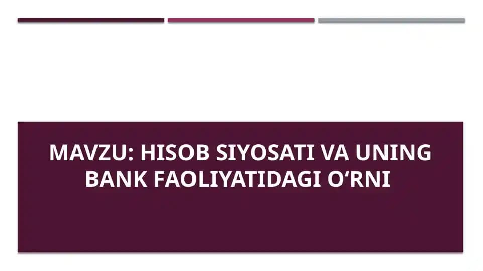 Hisob siyosati va uning bank faoliyatidagi oʻrni