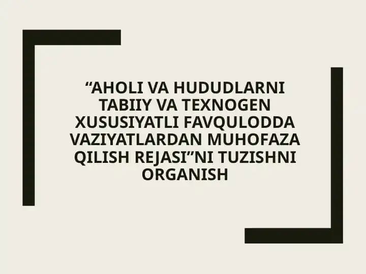 Aholi va hududlarni tabiiy va texnogen xususiyatli favqulodda vaziyatlardan muhofaza qilish rejasi