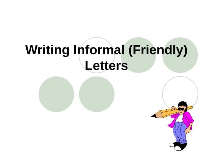 Writing Informal (Friendly) Letters