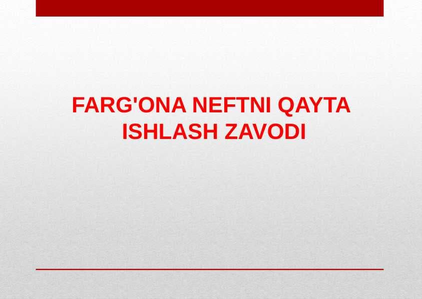 FARG'ONA NEFTNI QAYTA  ISHLASH ZAVODI