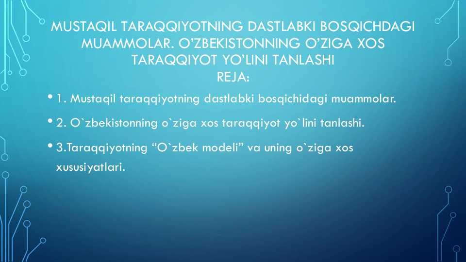 MUSTAQIL TARAQQIYOTNING DASTLABKI BOSQICHDAGI  MUAMMOLAR. O’ZBEKISTONNING O’ZIGA XOS  TARAQQIYOT YO’LINI TANLASHI