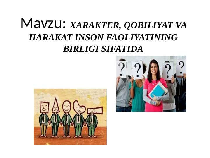 XARAKTER, QOBILIYAT VA HARAKAT INSON FAOLIYATINING BIRLIGI SIFATIDA
