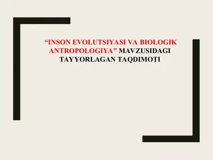 INSON EVOLUTSIYASI VA BIOLOGIK ANTROPOLOGIYA