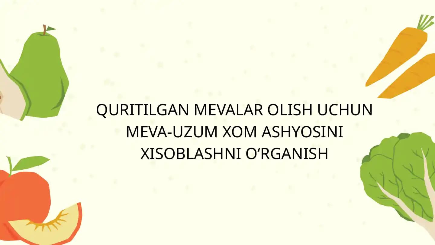 quritilgan meva olish uchun xom ashyoni hisoblash
