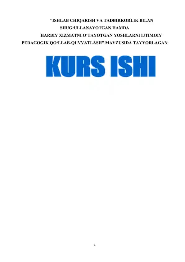 ISHLAB CHIQARISH VA TADBIRKORLIK BILAN SHUG‘ULLANAYOTGAN HAMDA HARBIY XIZMATNI O‘TAYOTGAN YOSHLARNI IJTIMOIY PEDAGOGIK QO‘LLAB-QUVVATLASH