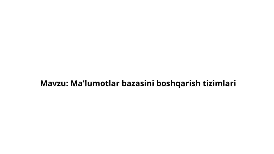 Ma'lumotlar bazasini boshqarish tizimlari