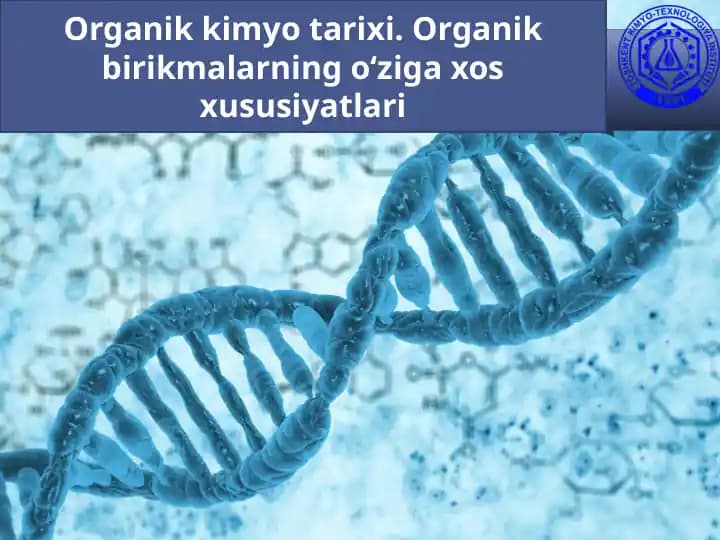 Organik kimyo tarixi. Organik birikmalarning o‘ziga xos xususiyatlari.