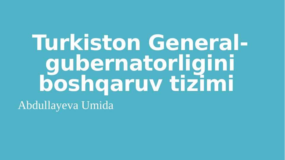 Turkiston General-gubernatorligini boshqaruv tizimi