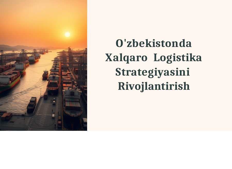 O'zbekistonda Xalqaro  Logistika Strategiyasini  Rivojlantirish