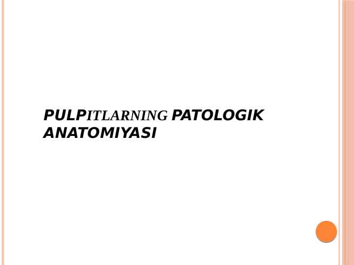 Pulpitlarning patologik
 anatomiyasi