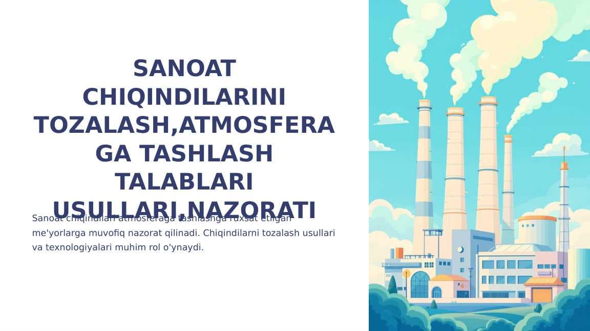 SANOAT CHIQINDILARINI TOZALASH,ATMOSFERAGA TASHLASH TALABLARI USULLARI,NAZORATI