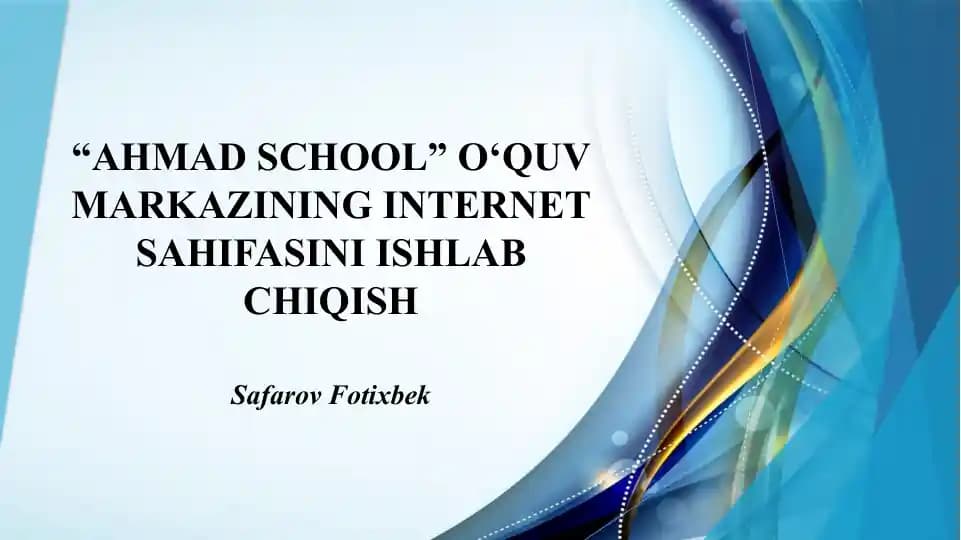 “Ahmad School” o‘quv markazining internet sahifasini ishlab chiqish