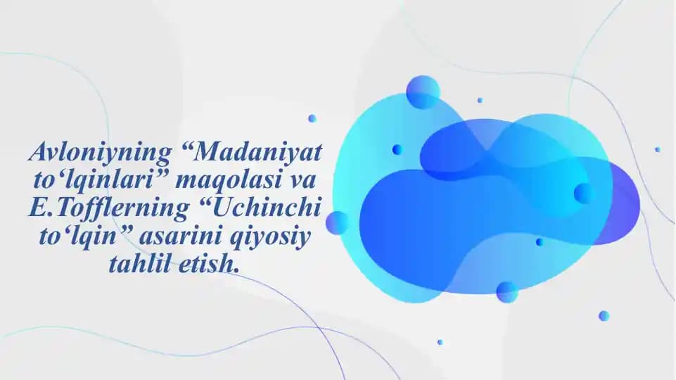 Madaniyatto‘lqinlari maqolasiva E.Tofflerning Uchinchito‘lqin asarini qiyosiy tahliletish